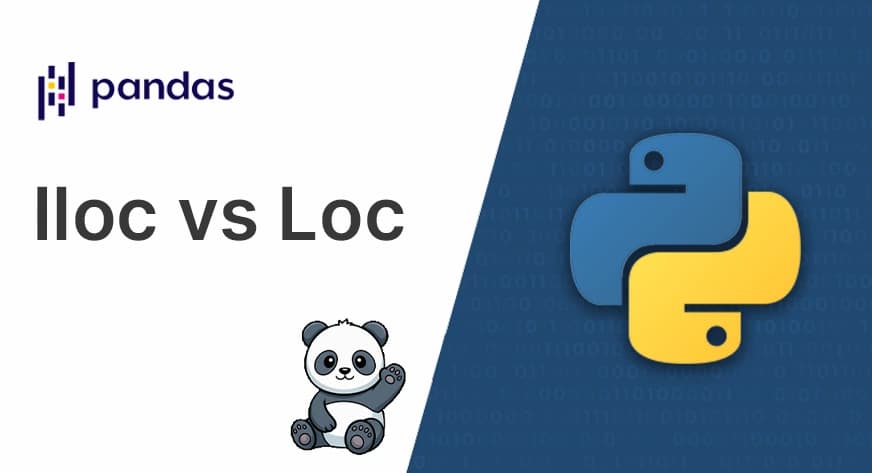 Iloc vs Loc in Pandas: A Guide with Examples
